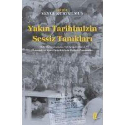 Yakin Tarihimizin Sessiz Taniklari, Taschenbuch von Sevgi Kurtulmus, Iz Yayincilik