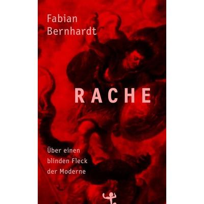 Rache, Gebundene Ausgabe von Fabian Bernhardt, Matthes & Seitz, 978-3-95757-866-2
