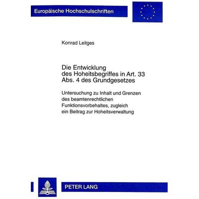 Die Entwicklung des Hoheitsbegriffes in Art. 33 Abs. 4 des Grundgesetzes, Taschenbuch von Konrad Leitges, Peter Lang GmbH, Internationaler Verlag der