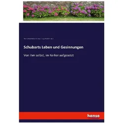 Schubarts Leben und Gesinnungen, Belletristik von Ludwig Albrecht Schubart, Christian Friedrich Daniel Schubart