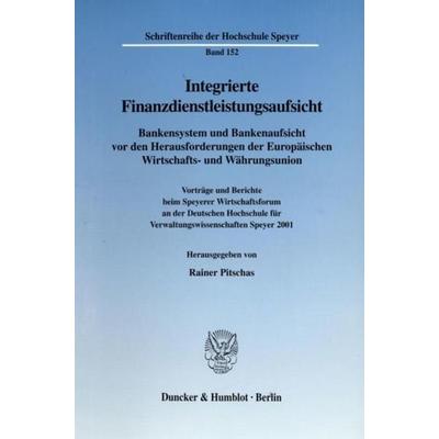 Integrierte Finanzdienstleistungsaufsicht., Taschenbuch von Rainer Pitschas, Duncker & Humblot, 978-3-428-10955-5