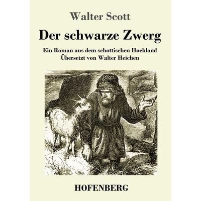 Der schwarze Zwerg, Taschenbuch von Walter Scott, Hofenberg, 978-3-7437-3120-2