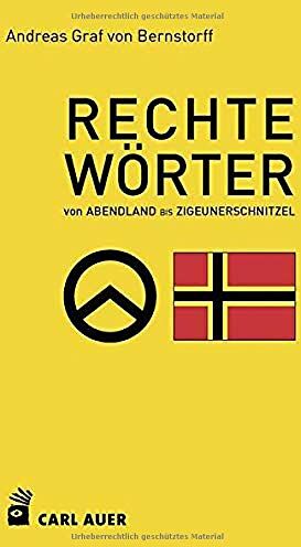 Bernstorff, Andreas Graf von - Rechte Wörter: Von „Abendland“ bis „Zigeunerschnitzel“ - Preis vom 11.10.2026 03:10:56 h