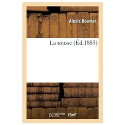 La Rousse, Belletristik von Alexis Bouvier