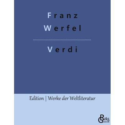 Verdi, Taschenbuch von Franz Werfel, Gröls Verlag, 978-3-9882855-7-7