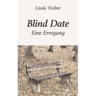 Blind Date – Eine Erregung, Gebundene Ausgabe von Linda Treiber, Novum Verlag, 978-3-99130-045-8