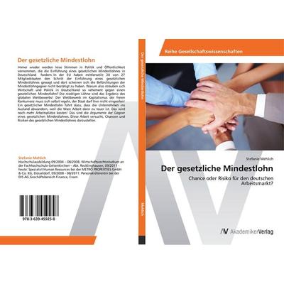 Der gesetzliche Mindestlohn, Taschenbuch von Stefanie Mehlich, AV Akademikerverlag, 978-3-639-45925-8
