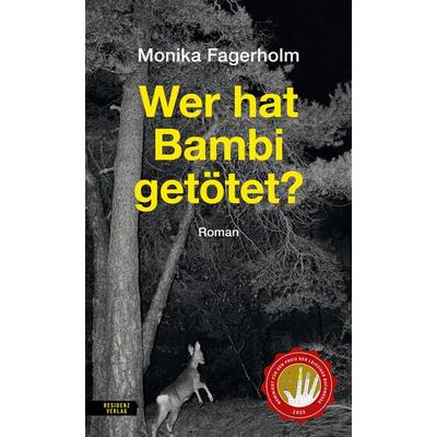 Wer hat Bambi getötet?, Gebundene Ausgabe von Monika Fagerholm, Residenz Verlag