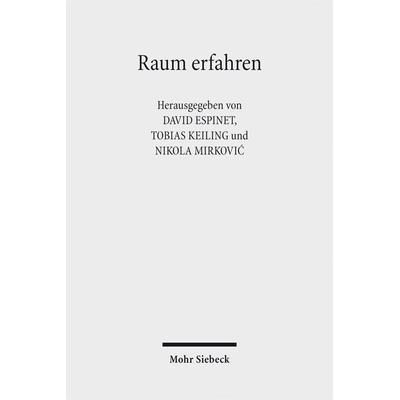 Raum erfahren, Taschenbuch von , Mohr Siebeck, 978-3-16-154931-1