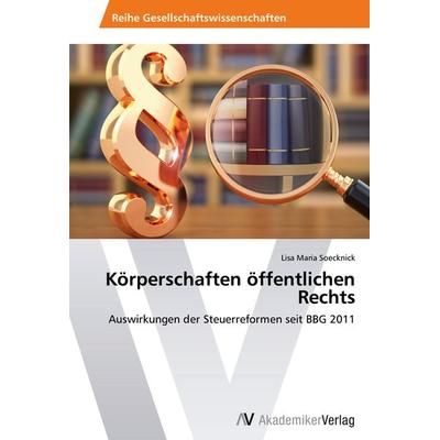 Körperschaften öffentlichen Rechts, Taschenbuch von Lisa Maria Soecknick, AV Akademikerverlag, 978-3-639-49754-0