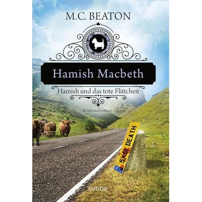 Hamish Macbeth und das tote Flittchen, Taschenbuch von M. C. Beaton, Lübbe, 978-3-404-17785-1