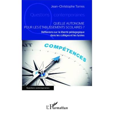 Quelle autonomie pour les établissements scolaires ?, Taschenbuch von Jean-Christophe Torres, Harmattan, 978-2-343-02247-5