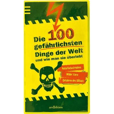 Die 100 gefährlichsten Dinge der Welt, Taschenbuch von Anna Claybourne, arsedition