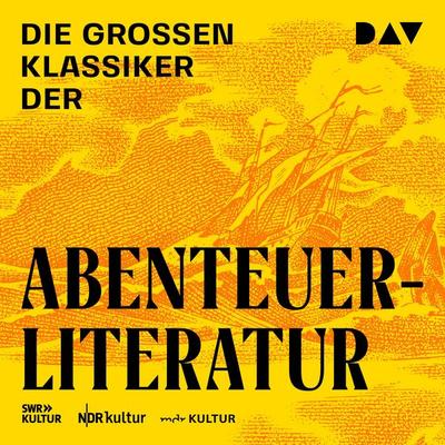 Die großen Klassiker der Abenteuerliteratur - Jules Verne,Robert Louis Stevenson,Daniel Defoe,Swift Jonathan,Herman Melville, Audio, 9783742434715