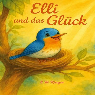 Elli und das Glück, Taschenbuch von E. H.Ringie, BoD – Books on Demand, 978-3-8192-6177-0