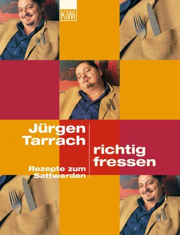 Jürgen Tarrach - Richtig fressen - Rezepte zum Sattwerden - Preis vom 30.09.2026 22:30:23 h