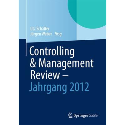 Controlling & Management Review - Jahrgang 2012, Gebundene Ausgabe von , Springer Fachmedien Wiesbaden GmbH, 978-3-658-03874-8