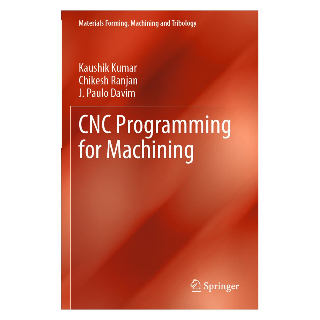 Springer CNC Programming for Machining (Englisch, Softcover, Chikesh Ranjan, J Paulo Davim, J. Paulo Davim, Kaushik Kumar) (56176710)