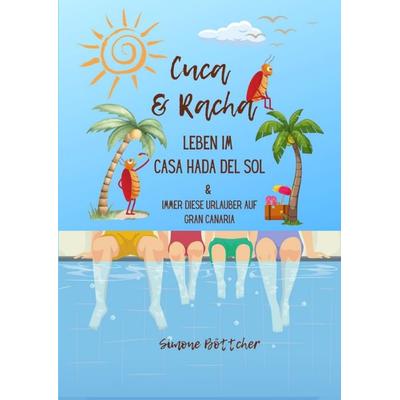 Cuca & Racha Leben im Casa Hada del Sol, zwei Kakerlakenfreunde haben ihren Spaß, Cuca die Macho Kakerlake, Racha die neugierige Kakerlake, Gebundene