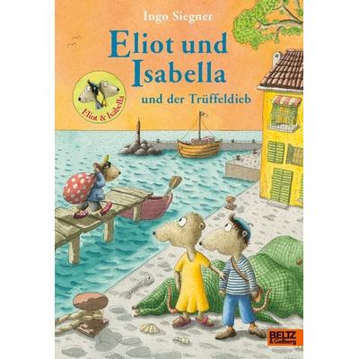 Eliot und Isabella und der Trüffeldieb, Gebundene Ausgabe von Ingo Siegner, Beltz Verlagsgruppe GmbH & Co. KG, 978-3-407-75757-9