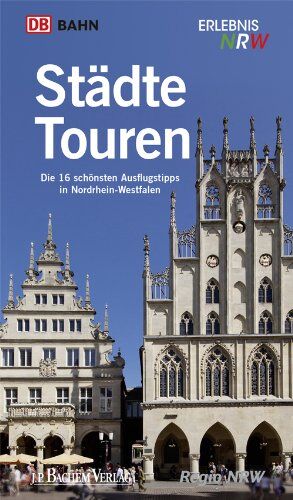 Thilo Scheu - Städtetouren: Die 16 schönsten Ausflugstipps in Nordrhein-Westfalen - Preis vom 10.10.2026 11:48:34 h