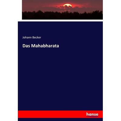 Das Mahabharata, Taschenbuch von Johann Becker, Hansebooks, 978-3-7447-2114-1