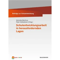 Schulentwicklungsarbeit in herausfordernden Lagen, Fachbücher von Veronika Manitius
