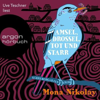 Amsel, Drossel, tot und starr - Schrebergartenkrimi - Mona Nikolay, Audio, 9783732457984