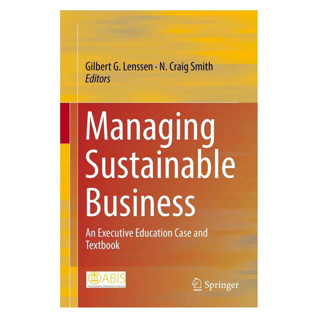 Springer Managing Sustainable Business (Englisch, Hardcover, Gilbert G. Lenssen, Kathleen Miranda, N. Craig Smith) (9789402411423)