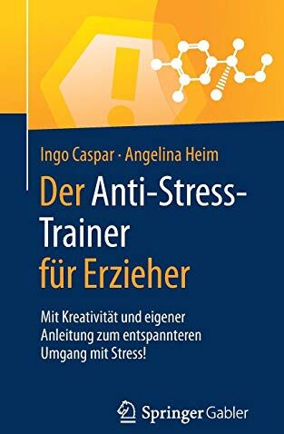Ingo Caspar - Der Anti-Stress-Trainer für Erzieher: Mit Kreativität und eigener Anleitung zum entspannteren Umgang mit Stress! - Preis vom 02.10.2026 23:42:20 h