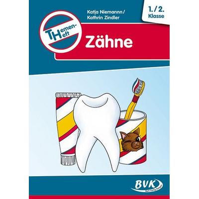 Themenheft 'Zähne'; Geheftet von Katja Niemann,Kathrin Zindler, BVK Buch Verlag Kempen GmbH