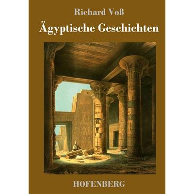 Ägyptische Geschichten, Gebundene Ausgabe von Richard Voss, Hofenberg, 978-3-7437-2628-4