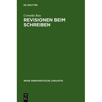 Revisionen beim Schreiben, Gebundene Ausgabe von Cornelia Rau, De Gruyter, 978-3-484-31148-0