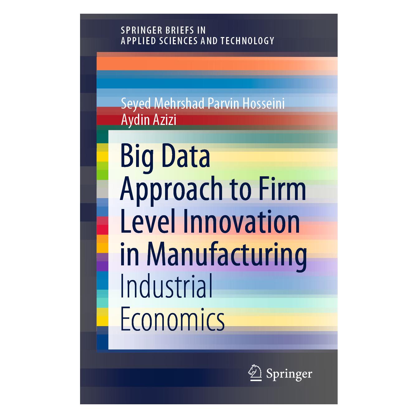 Springer Big Data Approach to Firm Level Innovation in Manufacturing (Englisch, Softcover, Aydin Azizi, Seyed Mehrshad Parvin Hosseini) (56141917)