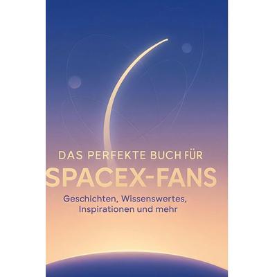 Das perfekte Buch für SpaceX-Fans, Gebundene Ausgabe von Florian Zimmermann, BoD - Books on Demand, 978-3-695-37456-4