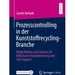 Prozesscontrolling in der Kunststoffrecycling-Branche, Fachbücher von Carolin Berbalk