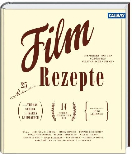 Thomas Struck - Filmrezepte: 25 Menüs inspiriert von den schönsten kulinarischen Filmen - Preis vom 30.09.2026 09:01:18 h
