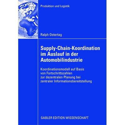 Supply-Chain-Koordination im Auslauf in der Automobilindustrie, Taschenbuch von Ralph Ostertag, Betriebswirtschaftlicher Verlag Gabler,