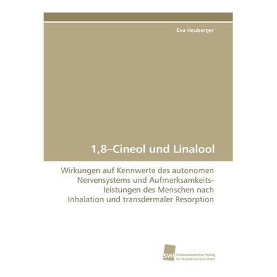 1,8-Cineol und Linalool, Taschenbuch von Eva Heuberger, Südwestdeutscher Verlag für Hochschulschriften, 978-3-8381-1850-5