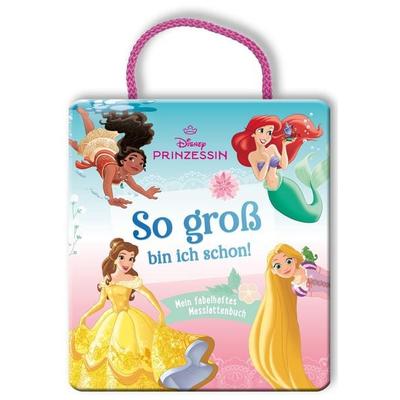 Disney Prinzessin: So groß bin ich schon!, Gebundene Ausgabe von , Nelson, 978-3-8451-2891-7