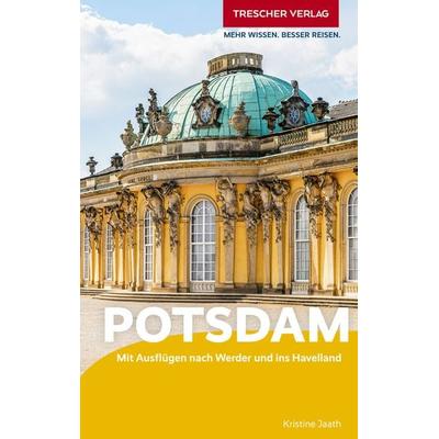 TRESCHER Reiseführer Potsdam, Taschenbuch von Kristine Jaath, Trescher, 978-3-89794-692-7