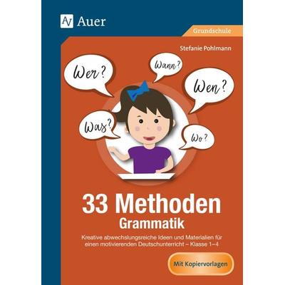 33 Methoden Grammatik, Geheftet von Stefanie Pohlmann, Auer Verlag in der AAP Lehrerwelt GmbH, 978-3-403-08155-5