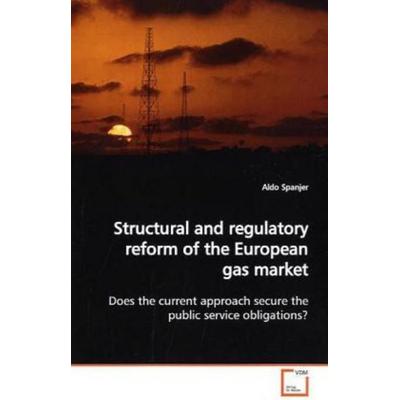Spanjer, A: Structural and regulatory reform of the European, Taschenbuch von Aldo Spanjer, VDM, 978-3-639-16113-7