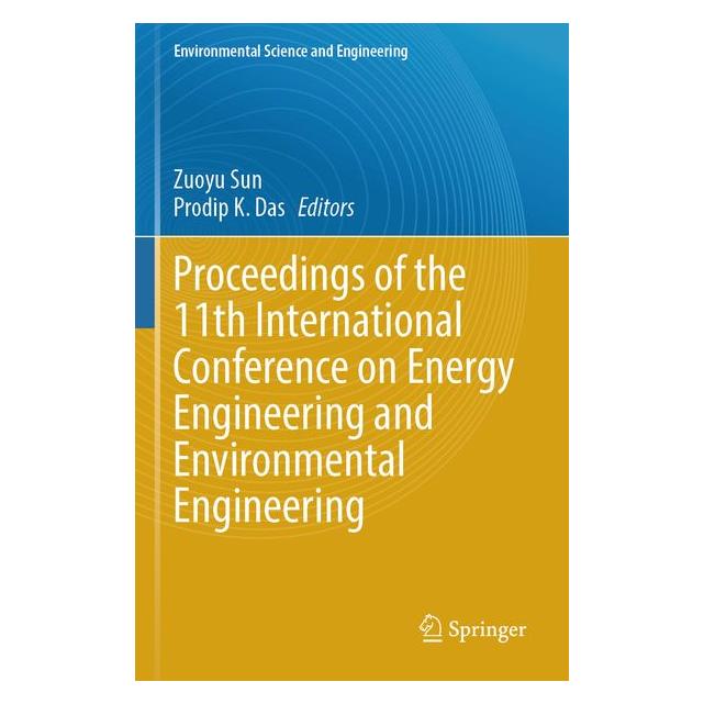 Springer Proceedings of the 11th International Conference on Energy Engineering and Environmental Engineering (Englisch, Softcover, K Das, Sun Zuoyu) (69157135)