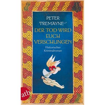 Der Tod wird euch verschlingen, Taschenbuch von Peter Tremayne, Aufbau TB, 978-3-7466-3255-1