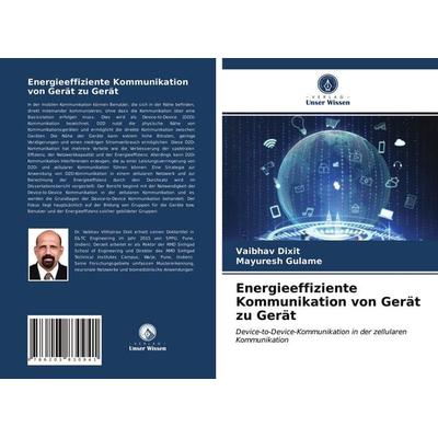 Energieeffiziente Kommunikation von Gerät zu Gerät, Taschenbuch von Vaibhav Dixit,Mayuresh Gulame, Verlag Unser Wissen, 978-620-3-83094-1
