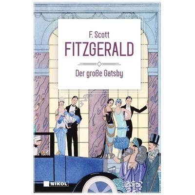 Der große Gatsby: Klassiker der Weltliteratur, Gebundene Ausgabe von F. Scott Fitzgerald, Nikol, 978-3-86820-841-2