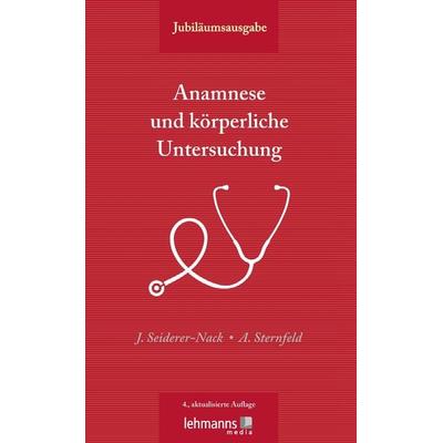 Anamnese und körperliche Untersuchung, Taschenbuch von Julia Seiderer-Nack,Angelika Sternfeld, Lehmanns Media, 978-3-86541-956-9