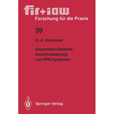 Anwenderorientierte Dezentralisierung von PPS-Systemen, Taschenbuch von Götz-Andreas Kemmner, Springer Berlin, 978-3-540-54117-2
