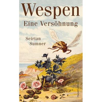 Wespen. Eine Versöhnung, Gebundene Ausgabe von Seirian Sumner, HarperCollins, 978-3-7499-0208-8